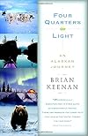Four Quarters of Light: An Alaskan Journey
