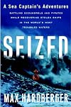 Seized: A Sea Captain's Adventures Battling Scoundrels and Pirates While Recovering Stolen Ships in the World's Most Troubled Waters