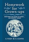 Homework for Grown-ups: Everything You Learnt at School…and Promptly Forgot