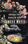 Under the Tuscan Sun / Bella Tuscany