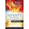 70 Reasons for Speaking in Tongues: Your Own Built in Spiritual Dynamo