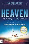 Heaven, an Unexpected Journey: One Man's Experience with Heaven, Angels, and the Afterlife