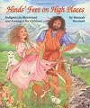 Hinds' Feet on High Places: Delightfully Illustrated and Arranged for Children
