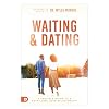 Waiting and Dating: A Sensible Guide to a Fulfilling Love Relationship