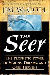 The Seer: The Prophetic Power of Visions, Dreams, and Open Heavens