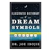 Illustrated Dictionary of Dream Symbols: A Biblical Guide to Your Dreams and Visions