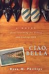 Ciao, Bella: A Novel About Searching for Beauty and Finding Love