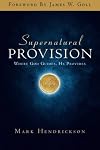 Supernatural Provision: Where God Guides, He Provides