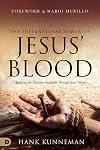 The Supernatural Power of Jesus' Blood: Applying the Blessings Available Through Jesus' Blood