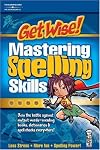 Get Wise! Mastering Spelling, 1st ed (Get Wise Mastering Spelling Skills)