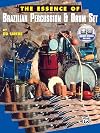 The Essence of Brazilian Percussion & Drum Set: Book & CD