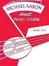 Michael Aaron Adult Piano Course: Book 1