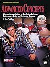Advanced Concepts: A Comprehensive Method for Developing Technique, Contemporary Styles and Rhythmical Concepts, Book, CD, & Charts (Manhattan Music Publications)