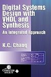 Digital Systems Design with VHDL and Synthesis: An Integrated Approach