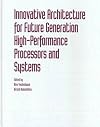 Innovative architecture for future generation high-performance processors and systems : 1999 International Workshop on Innovative Architectures (IWIA '99), November 1-3, 1999, Maui, Hawaii