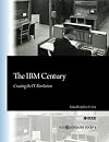 The IBM Century: Creating the IT Revolution