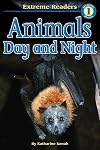 Extreme Reader Level 1: Animals Day and Night