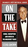On The Take : Crime, Corruption And Greed In The Mulroney Years