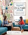 A Beautiful Mess Happy Handmade Home: Painting, Crafting, and Decorating a Cheerful, More Inspiring Space