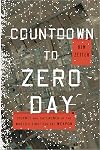 Countdown to Zero Day: Stuxnet and the Launch of the World's First Digital Weapon