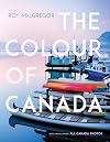 The Colour of Canada: With an Introduction by Roy MacGregor