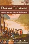 Distant Relations: How My Ancestors Colonized North America