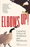 Elbows Up!: Canadian Voices of Resilience and Resistance