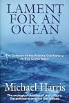 Lament for an Ocean: The Collapse of the Atlantic Cod Fishery