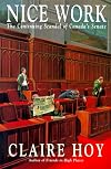 Nice Work: The Continuing Scandal of Canada's Senate
