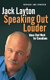 Speaking Out Louder: Ideas That Work for Canadians
