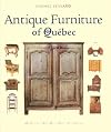 Antique Furniture of Quebec: Four Centuries of Furniture-Making