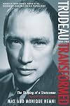 Trudeau Transformed: The Shaping of a Statesman 1944-1965 (Trudeau, Son of Quebec, Father of Canada)