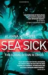 Sea Sick: The Global Ocean in Crisis