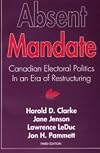 Absent mandate : Canadian electoral politics in an era of restructuring