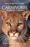Carnivores of British Columbia (Royal Bc Museum Handbook)