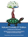 Natural Curiosity 2nd Edition: A Resource for Educators: The Importance of Indigenous Perspectives in Children's Environmental Inquiry