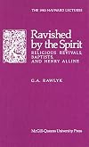Ravished by the Spirit: Religious Revivals, Baptists, and Henry Alline (Hayward Lectures.)