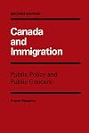 Canada and Immigration: Public Policy and Public Concern (Canadian Public Administration Series)