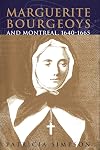 Marguerite Bourgeoys and Montreal, 1640-1665