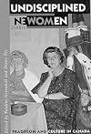 Undisciplined Women: Tradition and Culture in Canada