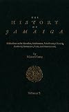 The History of Jamaica: Or, General Survey of the Antient and Modern State of that Island, with Reflections on its Situation, Settlements, ... Library Collection - Slavery and Abolition)
