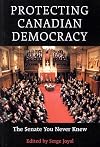 Protecting Canadian Democracy: The Senate You Never Knew