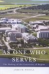 As One Who Serves: The Making of the University of Regina