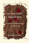 Earth into Property: Colonization, Decolonization, and Capitalism: 2 (McGill-Queen's Native & Northern Series) (McGill-Queen's Native and Northern Series)