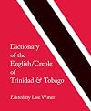 Dictionary of the English/Creole of Trinidad & Tobago: On Historical Principles