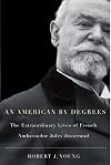 An American By Degrees: The Extraordinary Lives of French Ambassador Jules Jusserand