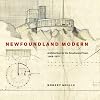 Newfoundland Modern: Architecture in the Smallwood Years, 1949-1972 (Mcgill-Queen's/Beaverbrook Canadian Foundation Studies in Art History)