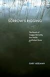 Sorrow's rigging the novels of Cormac McCarthy, Don DeLillo, and Robert Stone