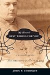 My heart's best wishes for you : a biography of Archbishop John Walsh