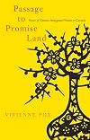 Passage to Promise Land: Voices of Chinese Immigrant Women to Canada